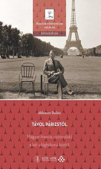 Távol Párizstól – Ablonczy Balázs új kötete